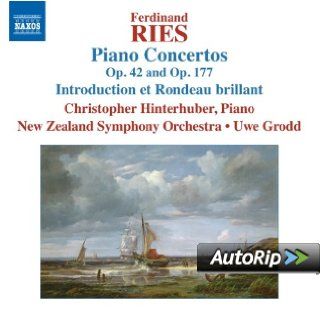 Ferdinand Ries: Piano Concertos, Op. 42 and Op. 177: Music