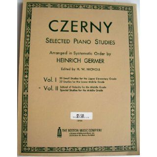 Czerny: Selected Piano Studies Arranged in Systematic Order, Vol. II, School of Velocity for the Middle Grade Special Studies for the Middle Grade (Boston Music Co.): Heinrich Germer, H.W. Nicholl, Czerny: Books
