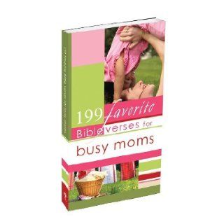 199 Favorite Bible Verses for Busy Moms by Christian Art Gifts. (Christian Art Gifts Inc, 2010) [Paperback]: Books