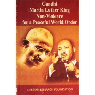 Gandhi Martin Luther King Non Violence for a Peaceful World Order 9788183690263 Books