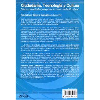 Ciudadana, Tecnologa y Cultura: Nodos conceptuales para pensar la nueva mediacin digital: Francisco Sierra Caballero: 9788497847384: Books