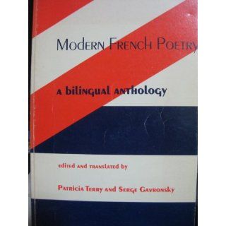 Modern French Poetry: A Bilingual Anthology: Patricia Ann Terry, Serge Gavronsky: 9780231039581: Books