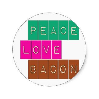 Peace Love Bacon Bright Colors Design Round Sticker