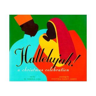 Hallelujah: A Christmas Celebration: W. Nikola lisa, Synthia Saint James: 9780689816734: Books
