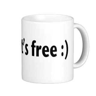 Smile it's free funny mug