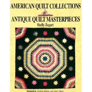American Quilt Collections: Antique Quilt Masterpieces: Shelly Zegart: 9784529027694: Books