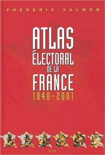 Atlas electoral de la France: Salmon: 9782020255684: Books