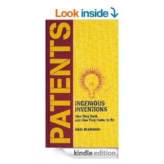 Patents: Ingenious Inventions How They Work and How They Came to Be eBook: Ben Ikenson: Kindle Store