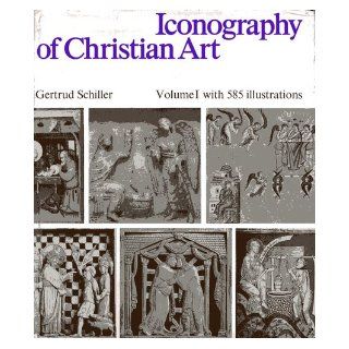 Iconography of Christian Art (Two Volume Set): G Schiller: 9780853313243: Books
