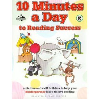 10 Minutes A Day To Reading Success For Kindergarteners (Ten Minutes Series) (0046442901529): Editors of Houghton Mifflin Company: Books