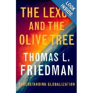 The Lexus and the Olive Tree: Thomas L. Friedman: 9780374192037: Books