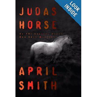 Judas Horse: An FBI Special Agent Ana Grey Mystery: April Smith: 8601400789827: Books