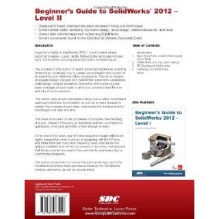 Beginner's Guide to SolidWorks 2012   Level II: Alejandro Reyes: 9781585037018: Books