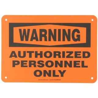Accuform Signs MADM322VP Plastic Safety Sign, Legend "WARNING AUTHORIZED PERSONNEL ONLY", 7" Length x 10" Width x 0.055" Thickness, Black on Orange Industrial Warning Signs