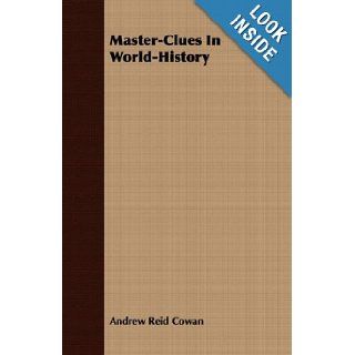 Master Clues In World History: Andrew Reid Cowan: 9781408686270: Books