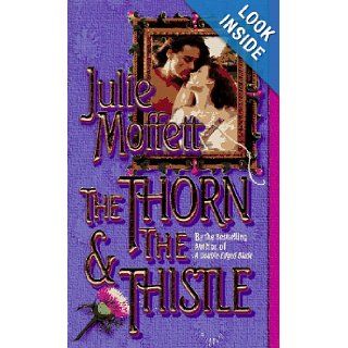 The Thorn & the Thistle: Julie Moffett: 9780843942637: Books