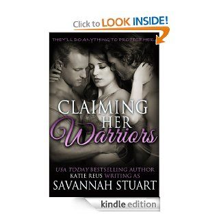 Claiming Her Warriors   Kindle edition by Savannah Stuart, Katie Reus. Romance Kindle eBooks @ .