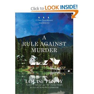 A Rule Against Murder (An Armand Gamache   Three Pines Mystery): Louise Penny, Ralph Cosham: 9781433251290: Books