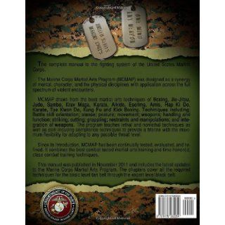 The Marine Corps Martial Arts Program The Complete Combat System United States Marine Corps 9781475262254 Books