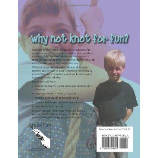 Why Not Knot for Fun? A Kid Friendly Guide to Knots and Adventure Frank T. Hoffman, Kristin Svensson 9781605301655 Books
