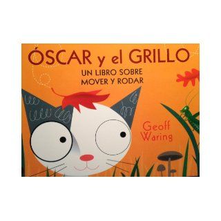 Oscar y el Grillo, un libro sobre mover y rodar Geoff Waring 9780328612406 Books