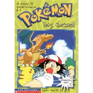 Vas Y Charizard Pokemon 6 (Pokemon (French)) (French Edition): Tracey West: 9780439985796: Books