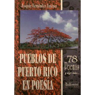 Pueblos de Puerto Rico en Poesia: Joaquin Hernandez Jimenez: 9781881713050: Books