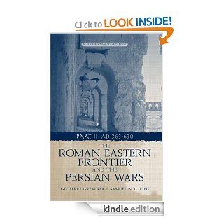 Roman Eastern Frontier and the Persian Wars AD 363 628: Pt. 2 eBook: Geoffrey Greatrex, Samuel N. C. Lieu: Kindle Store