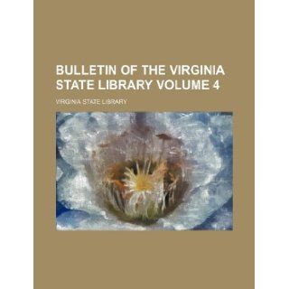 Bulletin of the Virginia State Library Volume 4: Virginia State Library: 9781130048780: Books