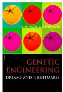 Genetic Engineering: Dreams and Nightmares (9780192629258): Enzo Russo, David Cove: Books