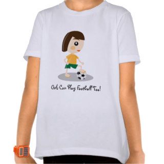 Girls Can Play Football Too T Shirt