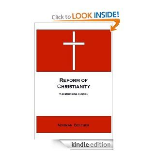 Reform of Christianity eBook: Norman Beecher: Kindle Store