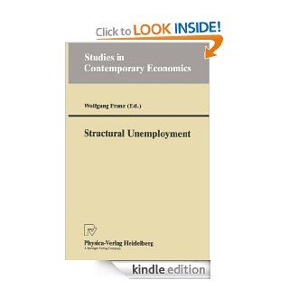 Structural Unemployment (Studies in Contemporary Economics) eBook: Wolfgang Franz: Kindle Store