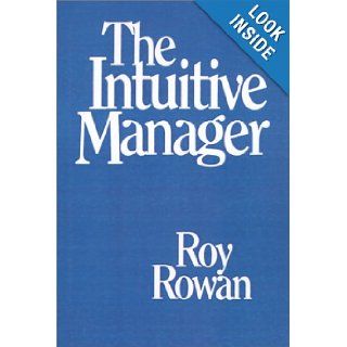 The Intuitive Manager: Roy Rowan: 9780316759748: Books