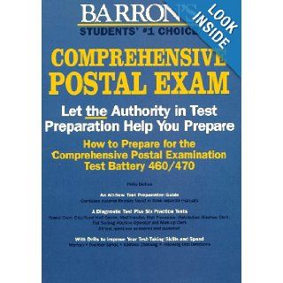 How to Prepare for the Comprehensive Postal Exam: Series Test Battery 460/470: For Eight Job Positions (Barron's How to Prepare for the Comprehensive Us Postal Service Examination): Philip Barkus: 9780812093971: Books