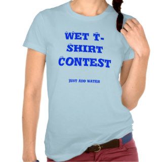Wet T Shirt Contest, Just Add Water