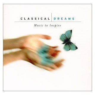 Classical Dreams: Music to Inspire: Music