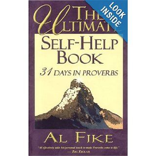 The Ultimate Self Help Book: 31 Days in Proverbs: Al Fike: 9780974088099: Books