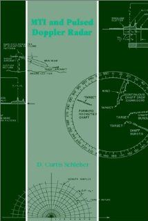 Mti and Pulsed Doppler Radar (Artech House Radar Library): D. Curtis Schleher: 9780890063200: Books