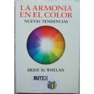 La Armonia En El Color (Spanish Edition): Bride Whelan: 9789879978825: Books