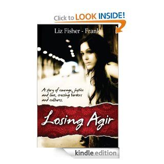 Losing Agir A Young Adult Romance (Teen Fiction Books for Girls) eBook Liz Fisher Frank Kindle Store