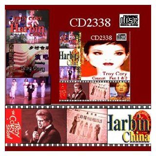 CD2338 Troy Cory Sings In Harbin, China Vol One and two: Music