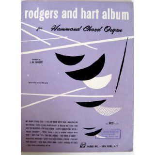 Rodgers and Hart Album for Hammond Organ. (Sheet Music). Blue Room; Dancing on Ceiling; My Heart Stood Still; You Are Too Beauti: Books