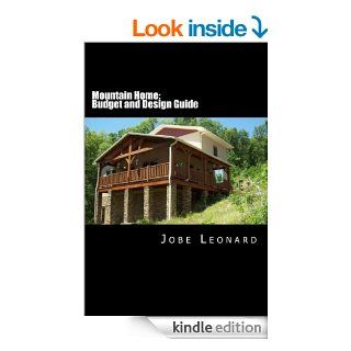 Mountain Home: Design, Budget, Estimate, and Secure Your Best Price eBook: Jobe Leonard: Kindle Store