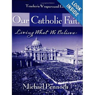 Our Catholic Faith Living What We Believe (9781594710322): Books