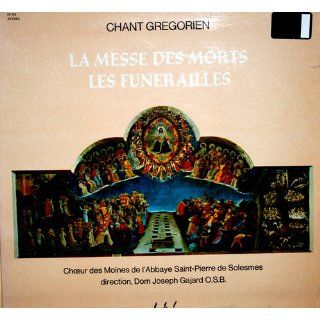 Chant Gregorien   La Messe des Morts, Les Funerailles   Festival Classique, FC 523: Dom J Gajard OSB, Choeur des Moines de L'Abbaye St Pierre de Solesmes: Music