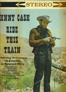 Johnny Cash ~ Ride This Train ~ A Stirring Travelogue of America in Song and Story: Music