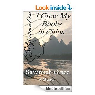 Sihpromatum   I Grew my Boobs in China eBook: Savannah Grace: Kindle Store