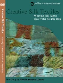 Creative Silk Textiles  Weaving on a Water Soluble Base Workshop Brecia Kralovic Logan, pebble in the pond art studio Movies & TV