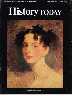 HISTORY TODAY, February 1970. Topics: The Golden Years of the Russian Aristocracy, Thales of Miletus   624 to 546 b.c.: The Beginnings of Greek Thought, Two Great Nations: 1815 50 Russia and the United States [Paperback] Quennell, Peter and Alan Hodge, edi